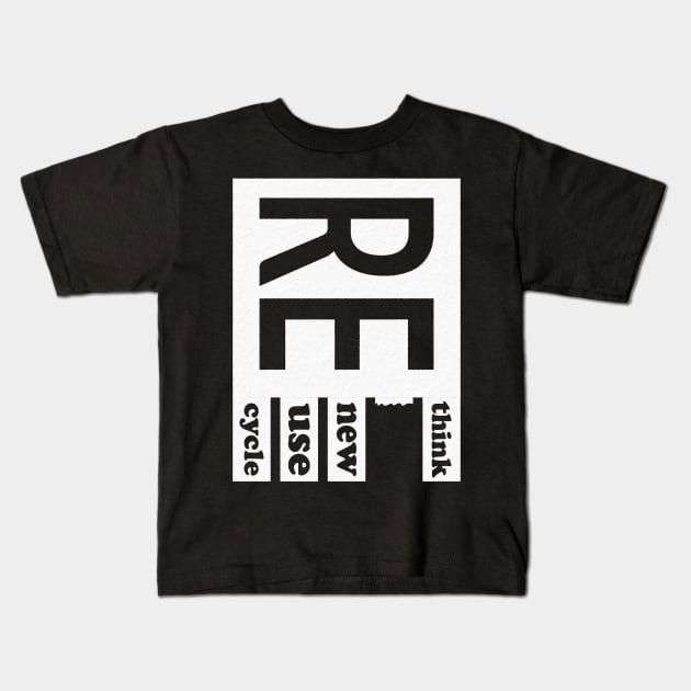 Recycle Reuse Renew Rethink Earth Day Kids T-Shirt by PositiveMindTee